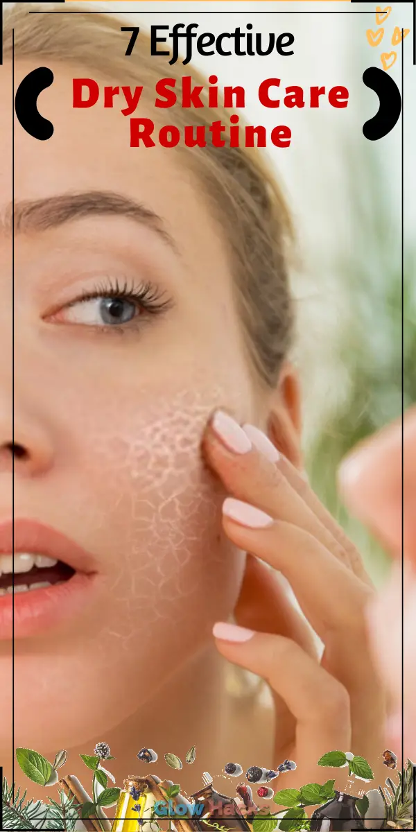 7 Effective Dry Skin Care Routine